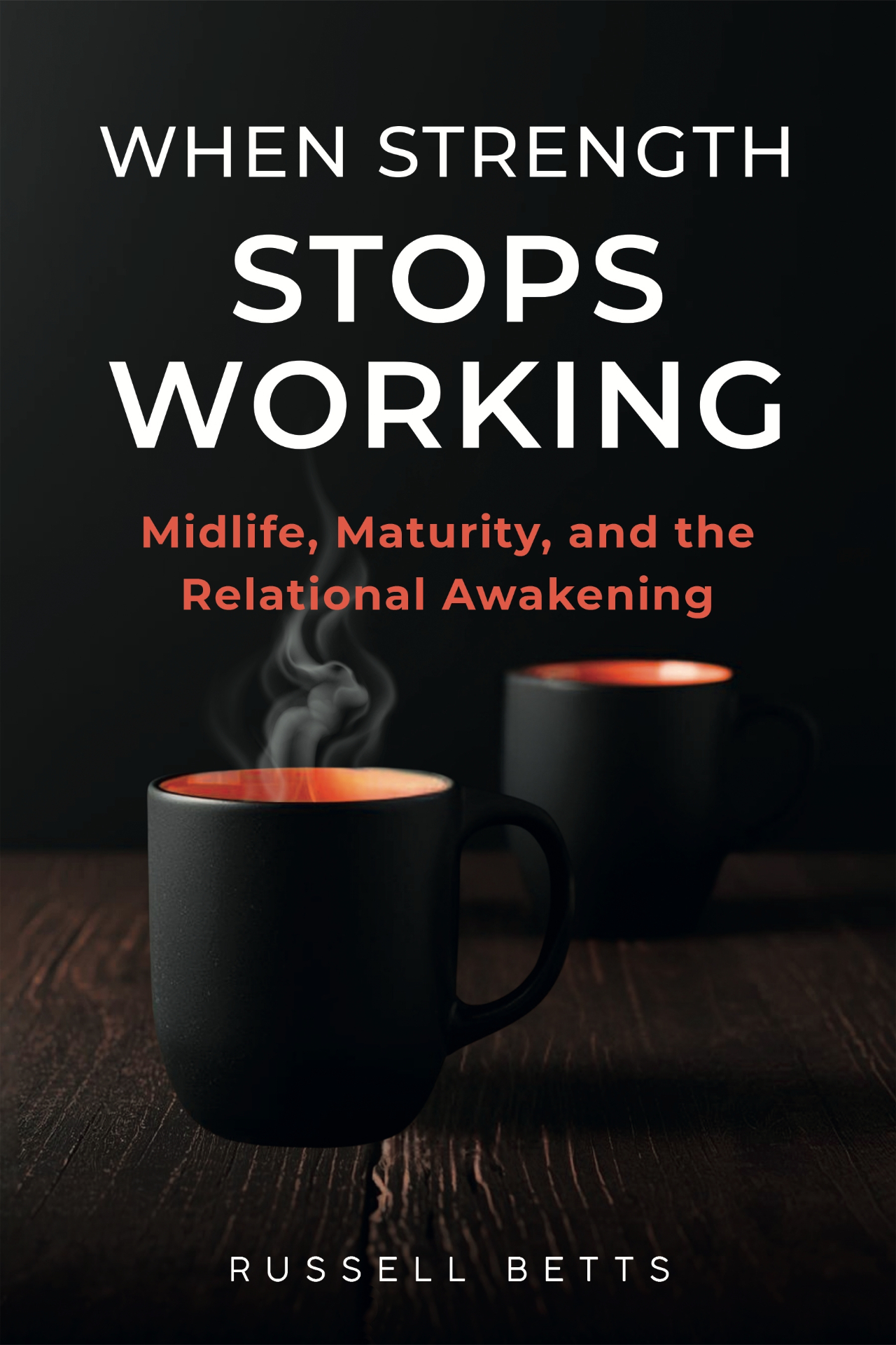 When Strength Stops Working by Russell Betts